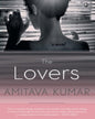 The Lovers: A Novel by Amitava Kumar [Hardcover] - versoz.com