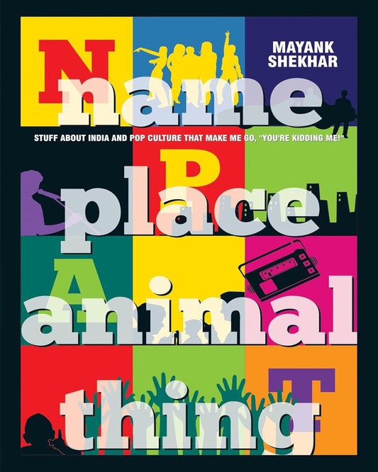 Name Place Animal Thing by Mayank Shekhar [Paperback] - versoz.com