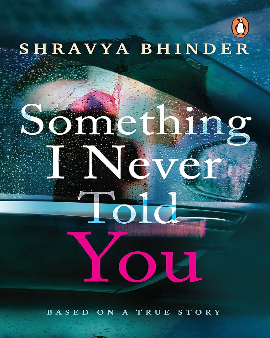 Something I Never Told You by Shravya Bhinder [Paperback]