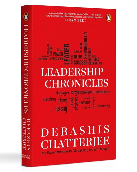 Leadership Chronicles : My Experiments with Globalizing Indian Thought by Debashis Chatterjee [Hardcover]