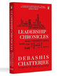 Leadership Chronicles : My Experiments with Globalizing Indian Thought by Debashis Chatterjee [Hardcover]