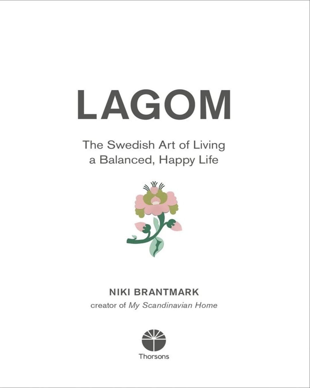 LAGOM : The Swedish Art of Living a Balanced, Happy Life by Niki Brantmark [Hardcover] - versoz.com