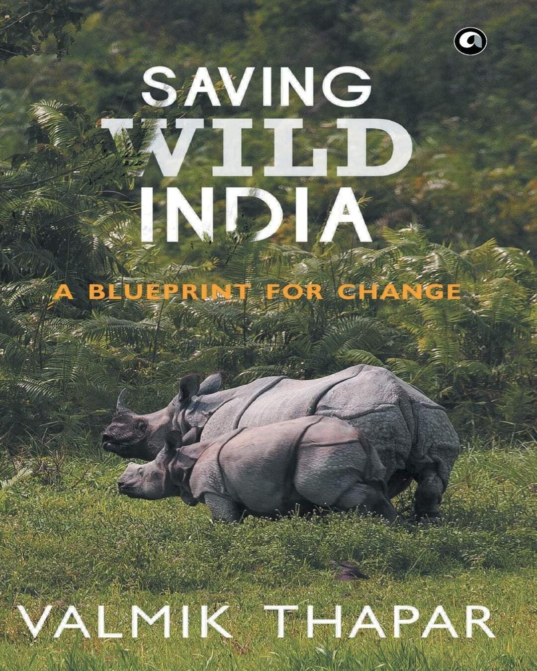 Saving Wild India: ABlueprint for Change by Valmik Thapar [Hardcover] - versoz.com