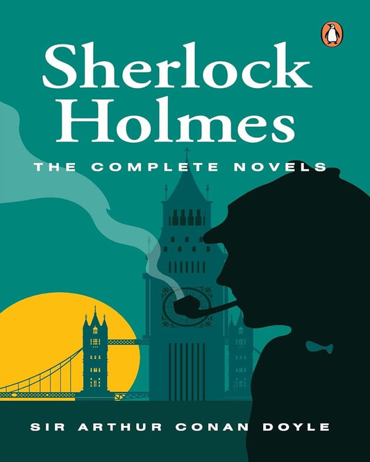 Sherlock Holmes: The Complete by Arthur Conan Doyle [Paperback]