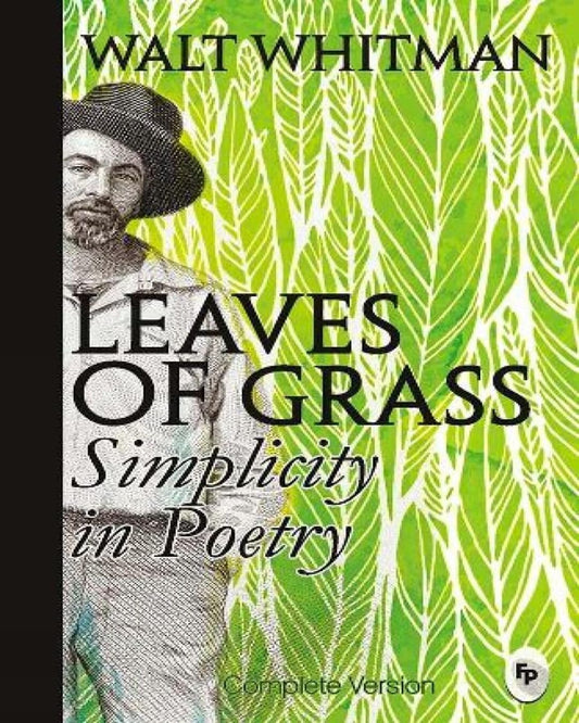 Leaves of Grass : Simplicity In Poetry by Walt Whitman [Paperback] - versoz.com