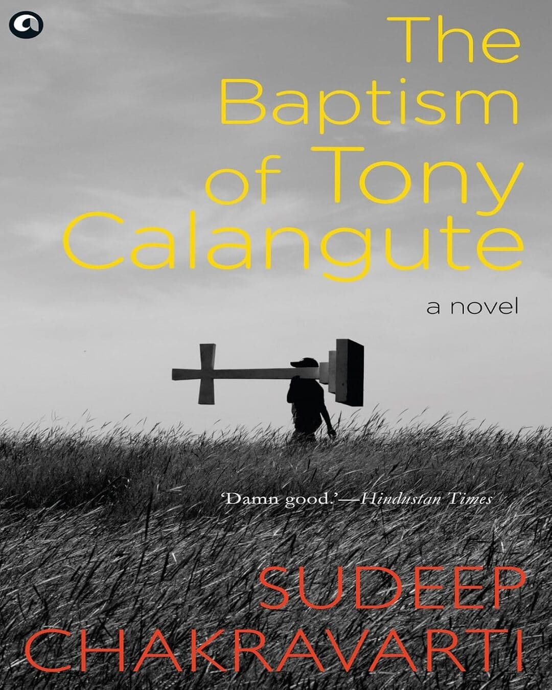 The Baptism of Tony Calangute by Sudeep Chakravarti [Paperback] - versoz.com