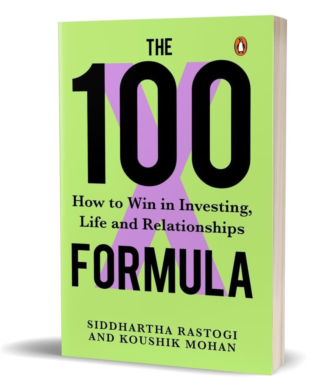 The 100X Formula: How To Win In Investing, Life And Relationships by Siddhartha Rastogi & Koushik Mohan [Hardcover] - versoz.com