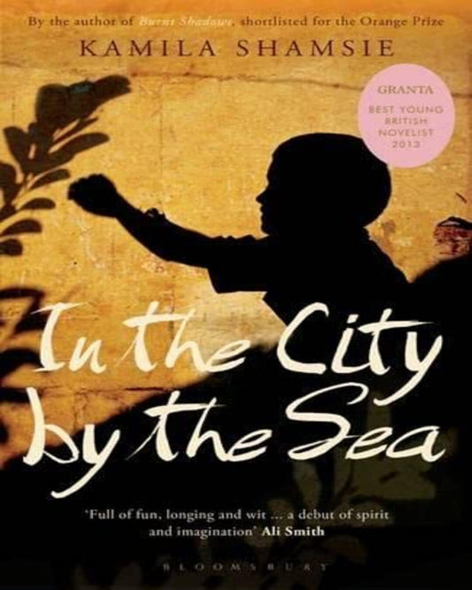 In The City By The Sea by Kamila Shamsie [Paperback] - versoz.com
