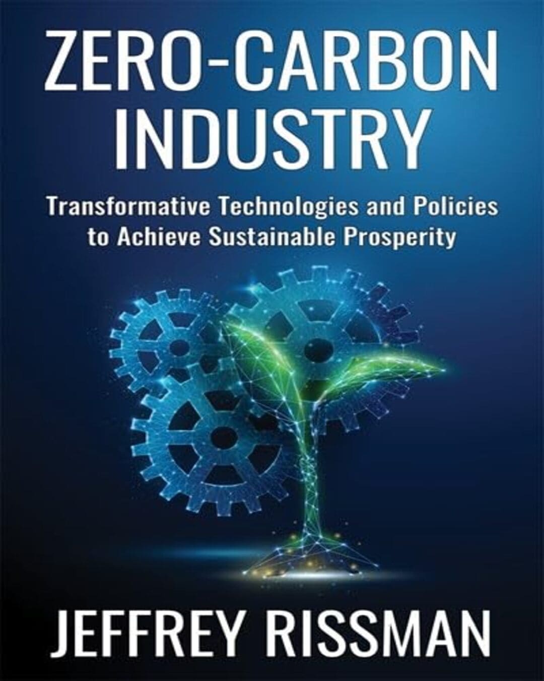 Zero-Carbon Industry: Transformative Technologies and Policies to Achieve Sustainable Prosperity [Paperback] - versoz.com