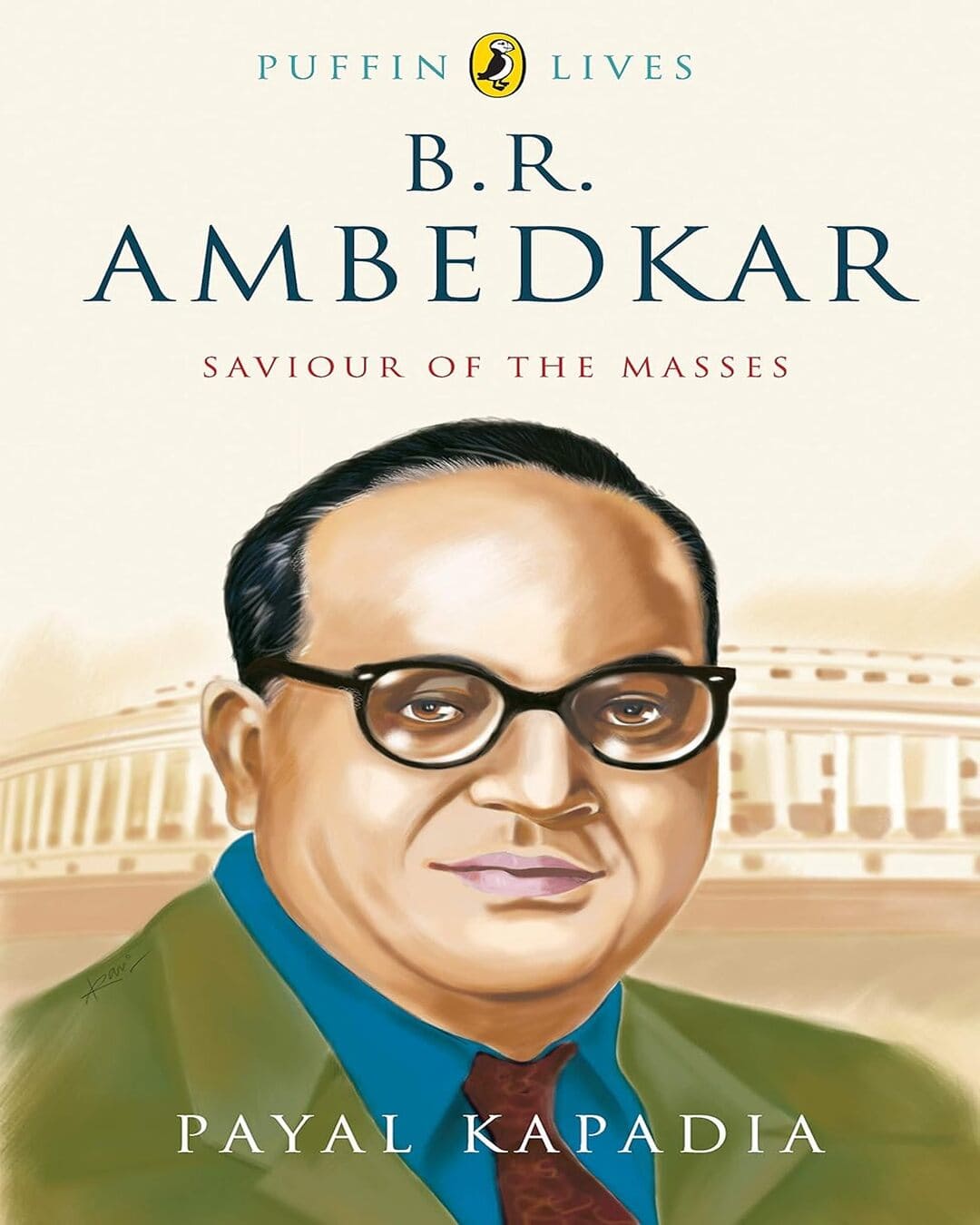 Puffin Lives: B.R. Ambedkar: Saviour Of The Masses by Payal Kapadia [Paperback] - versoz.com