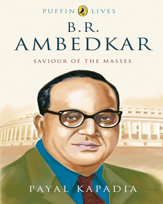 Puffin Lives: B.R. Ambedkar: Saviour Of The Masses by Payal Kapadia [Paperback] - versoz.com