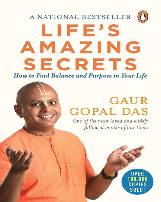 Life's Amazing Secrets: How to Find Balance and Purpose in Your Life by Gaur Gopal Das [Paperback]
