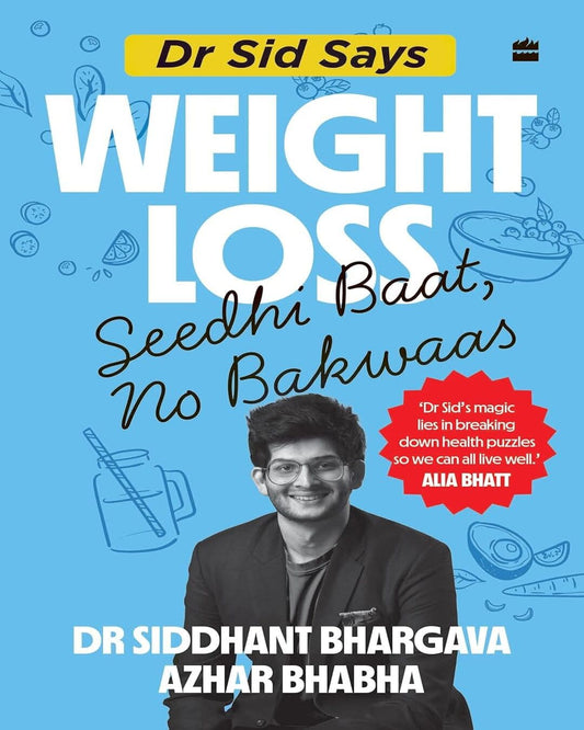 Dr Sid Says: Weight Loss. Seedhi Baat, No Bakwaas by Siddhant Bhargava And Azhar Bhaba[Paperback] - versoz.com
