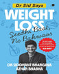 Dr Sid Says: Weight Loss. Seedhi Baat, No Bakwaas by Siddhant Bhargava And Azhar Bhaba[Paperback] - versoz.com