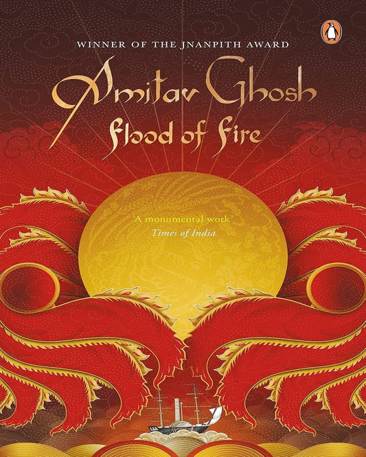 Flood of Fire by Amitav Ghosh [Paperback]