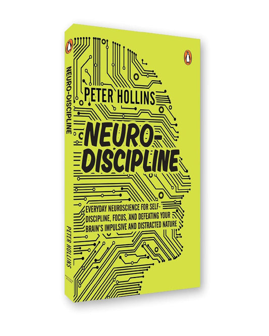 Neuro-Discipline: Everyday Neuroscience For Self-Discipline, Focus, And Defeating Your Brainâ€™s Impul by Peter Hollins - versoz.com