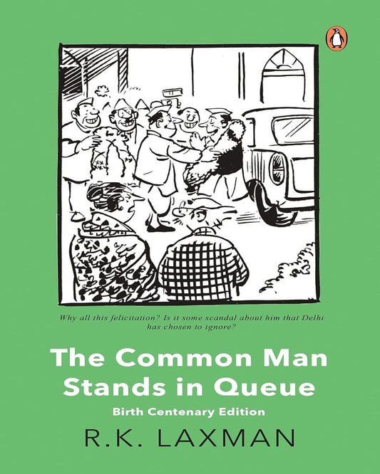 The Common Man Stands in Queue: Birth Centenary Edition by R K Laxman [Paperback]