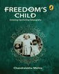 Freedoms Child: Growing Up During Satyagraha by Chandralekha Mehta [Paperback] - versoz.com