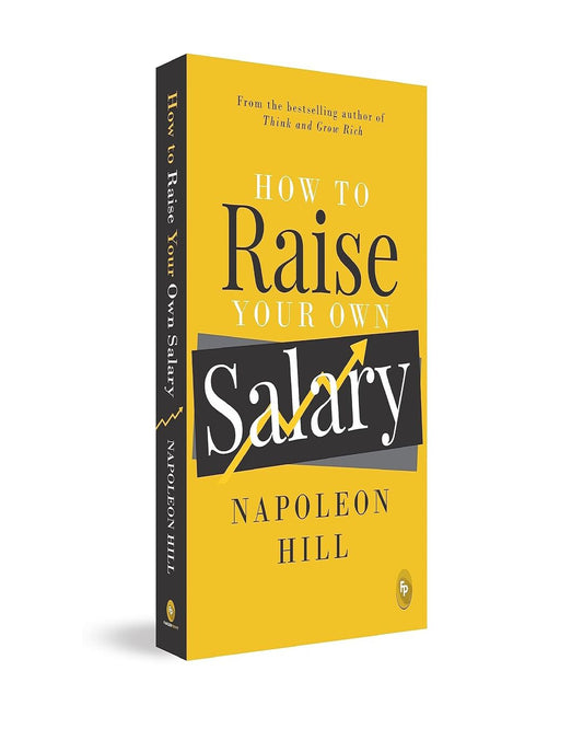 How to Raise Your Own Salary by Napoleon Hill [Paperback]