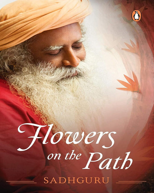 Flowers on the Path by Sadhguru [Paperback]