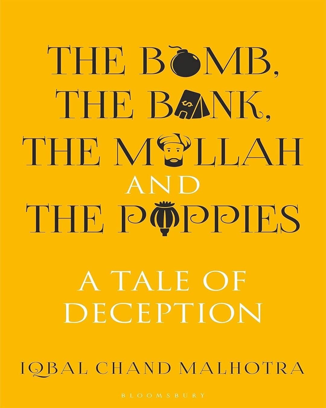 The Bomb, The Bank, The Mullah and The Poppies: A Tale of Deception by Iqbal Chand Malhotra [Paperback] - versoz.com