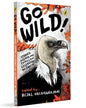 Go Wild! : Stories, Essays and Comics that Celebrate Our Earth [Paperback] - versoz.com