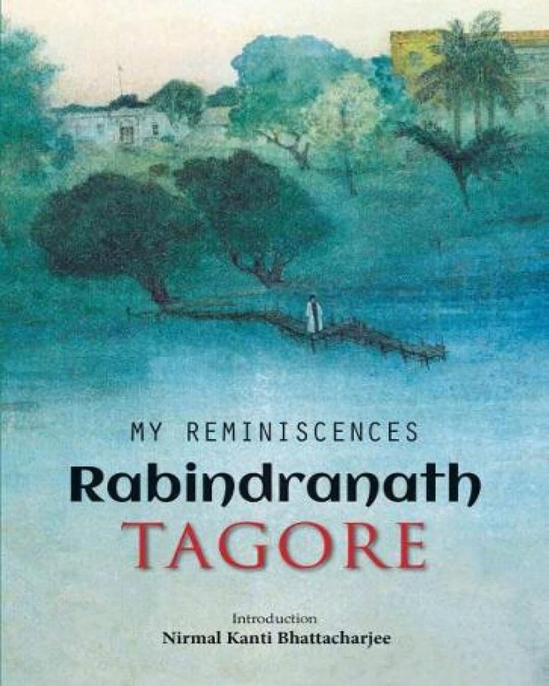 MY REMINISCENCES by Rabindranath Tagore[Paperback] - versoz.com
