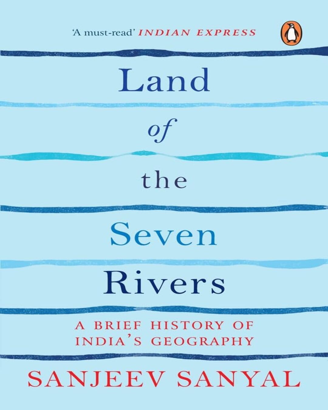 Land of the Seven Rivers : A Brief History of India's Geography Sanjeev Sanyal [Paperback] - versoz.com