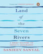 Land of the Seven Rivers : A Brief History of India's Geography Sanjeev Sanyal [Paperback] - versoz.com
