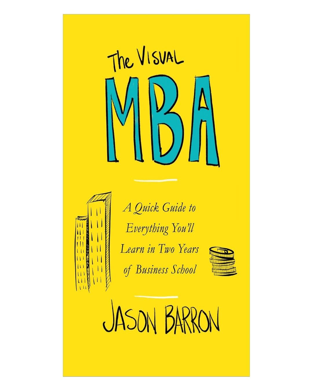 The Visual MBA: A Quick Guide to Everything You'll Learn in Two Years of Business School by Jason Barron [Paperback] - versoz.com