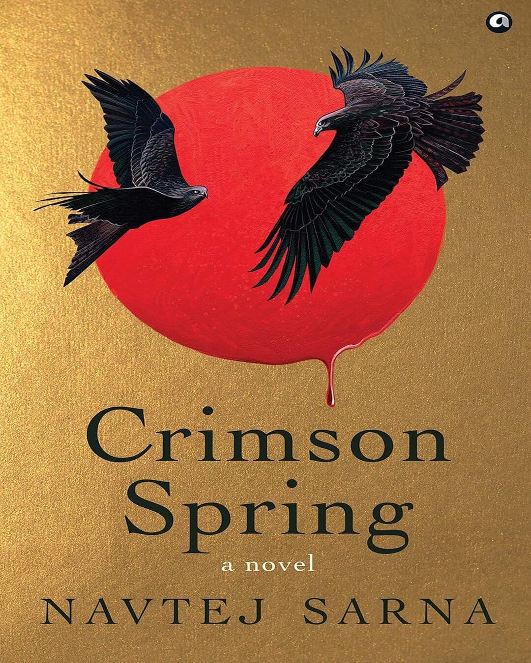 Crimson Spring: A Novel by Navtej Sarna [Hardcover] - versoz.com