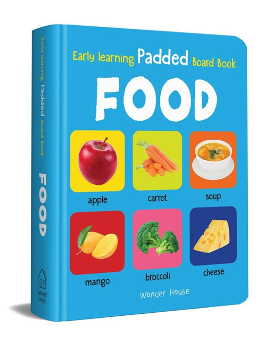 Early Learning Padded Book of Food by Wonder House Books [Board book]