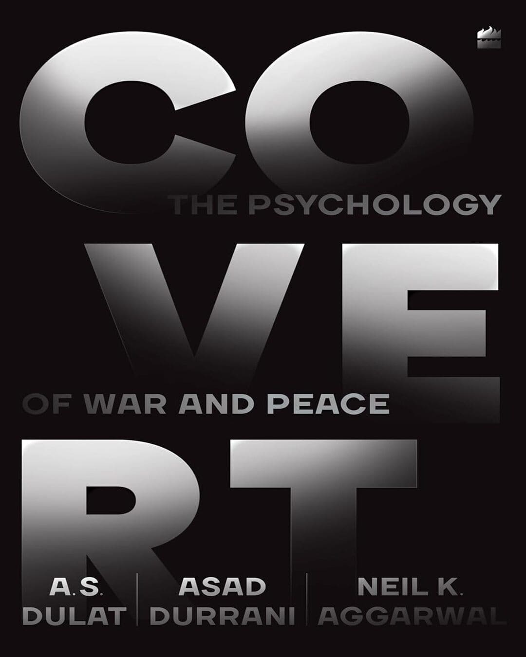 Covert : The Psychology of War and Peace by Amarjit Singh Dulat, Asad Durrani & Neil Krishan Aggarwal [Hardcover] - versoz.com