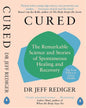 Cured : The Remarkable Science and Stories of Spontaneous Healing and Recovery by Jeff Rediger [Paperback] - versoz.com