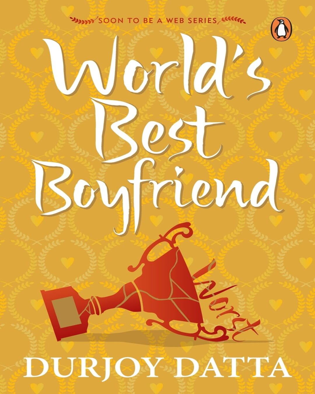 Worlds Best Boyfriend by Durjoy Datta [Paperback]
