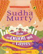 How The Onion Got Its Layers by Sudha Murty [Hardcover]