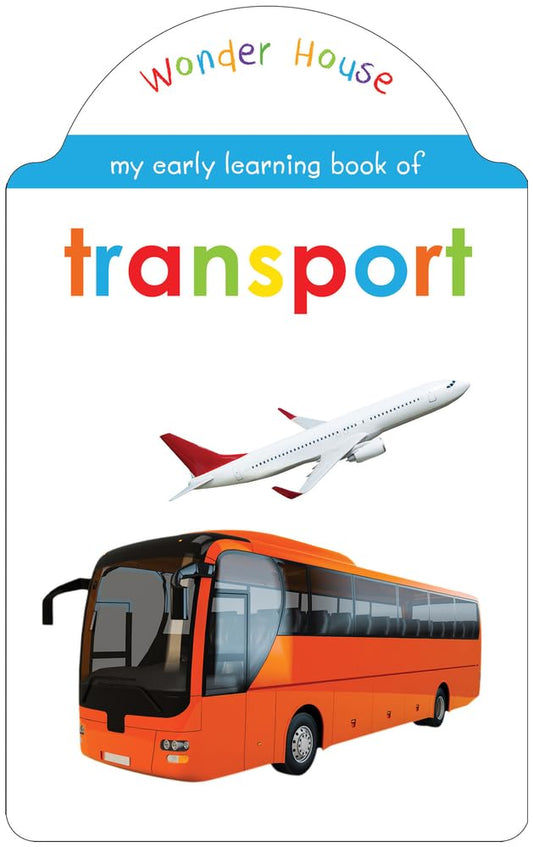 My Early Learning Book of Transport: Attractive Shape Board Books For Kids by Wonder House Books [Board Book]