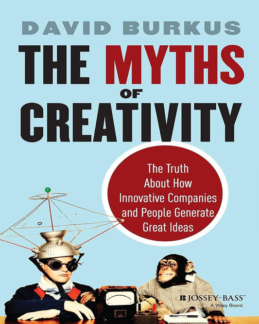 The Myths of Creativity:- The Truth About How Innovative Companies and People Generate Great Ideas [Hardcover] - versoz.com