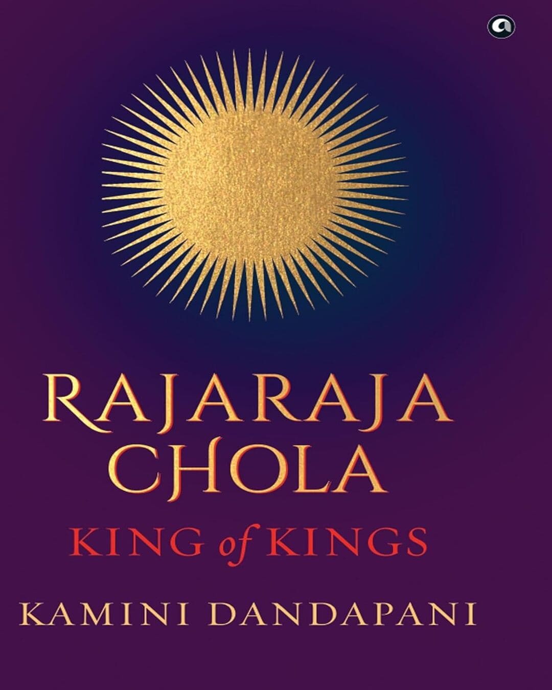 Rajaraja Chola:King of Kings by Kamini Dandapani [Hardcover] - versoz.com