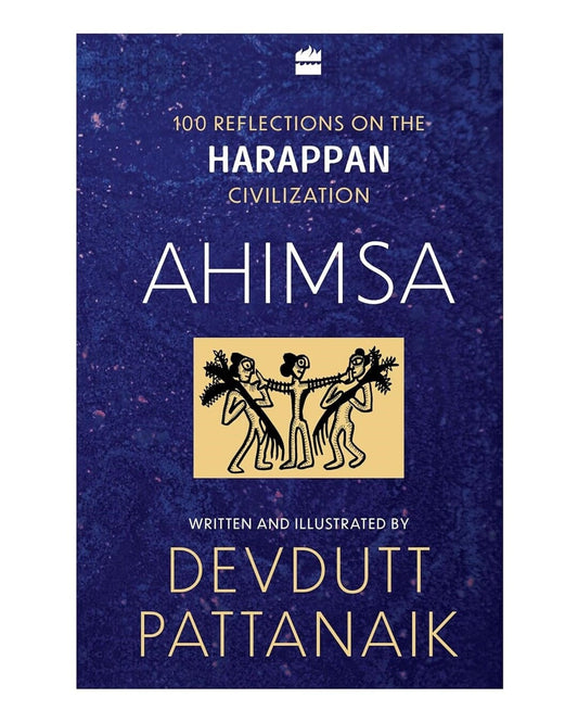 Ahimsa : 100 Reflections on the Harappan Civilization by Devdutt Pattanaik [Paperback] - versoz.com