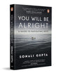 You Will Be Alright: A Guide to Navigating Grief by Sonali Gupta [Paperback] - versoz.com