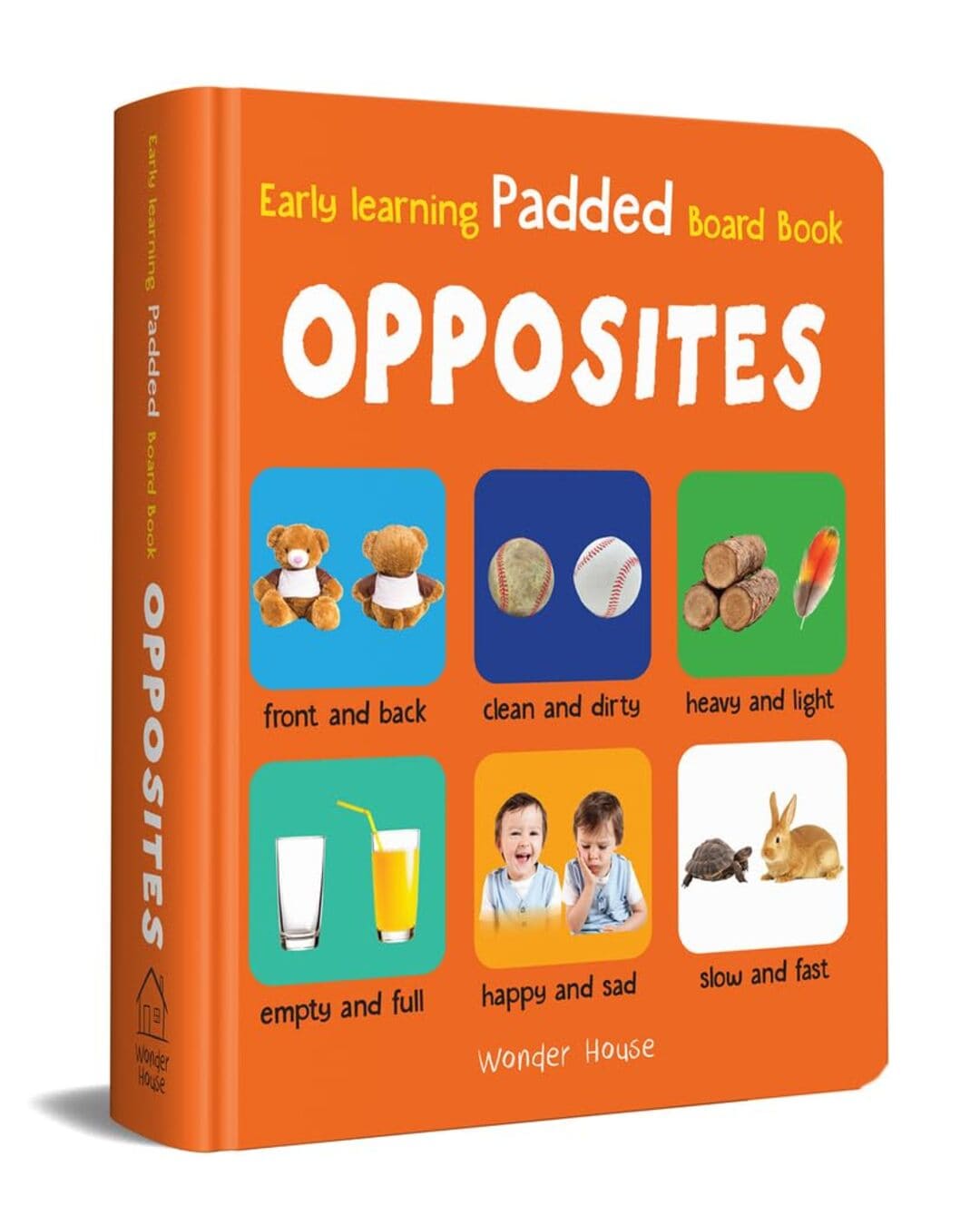 Early Learning Padded Book of Opposites : by Wonder House Books [Board book]