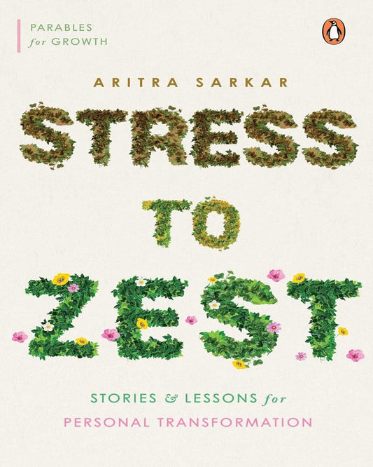 Stress To Zest: Stories & Lessons For Personal Transformation by Aritra Sarkar [Paperback] - versoz.com
