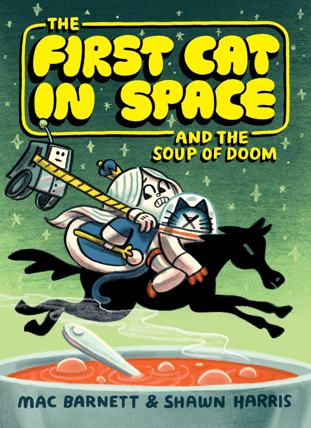 The First Cat In Space And The Soup Of Doom by Mac Barnett, Shawn Harris (Illustrator)[Paperback] - versoz.com