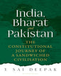 India, Bharat And Pakistan by J Sai Deepak [Hardcover]