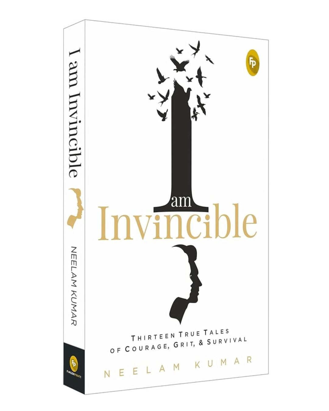 I Am Invincible, Thirteen True Tales of Courage, Grit, & Survival by Neelam Kumar [Paperback]