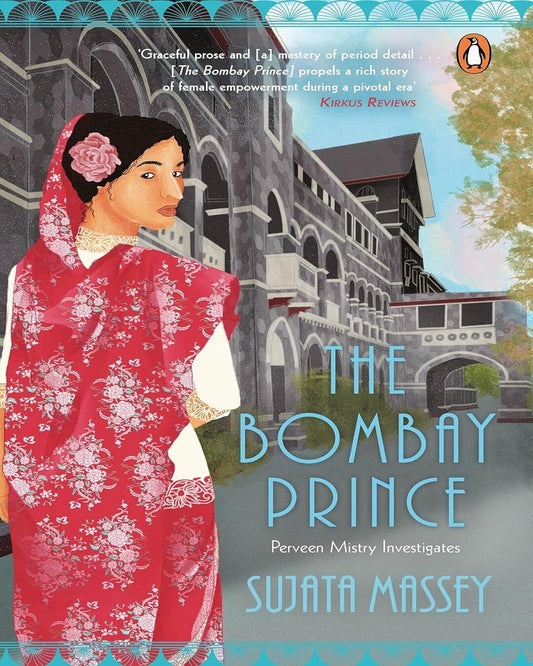 The Bombay Prince by Sujata Massey [Paperback]