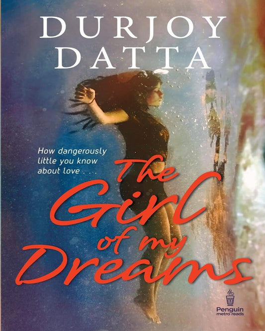 The Girl of my Dreams by Durjoy Datta [Paperback]