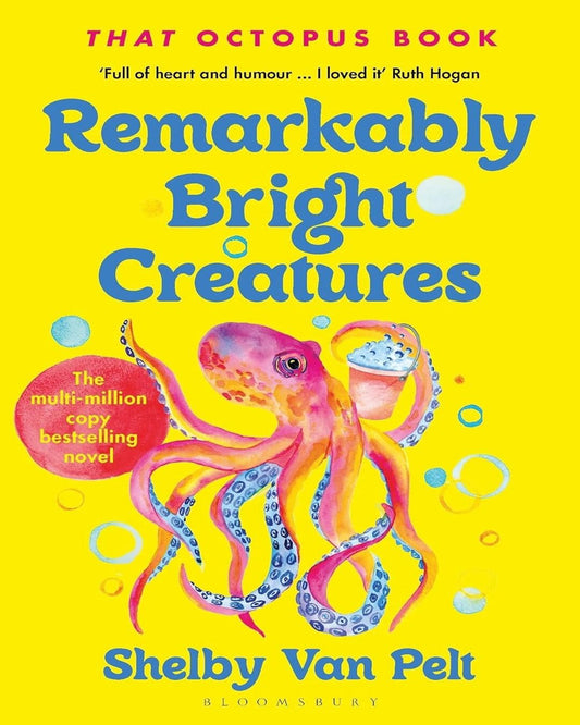 Remarkably Bright Creatures by Shelby Van Pelt [Paperback]