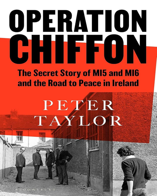 Operation Chiffon: The Secret Story of MI5 and MI6 and the Road to Peace in Ireland by Peter Taylor [Paperback] - versoz.com